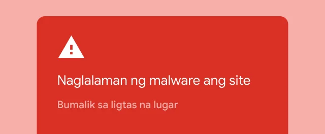 Nagbibigay ng babala ang red alert sa user na may malware ang site na sinusubukan niyang bisitahin.