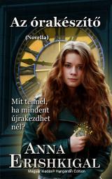 Az órakészítő: novella (Magyar kiadás): Hungarian Edition ikonjának képe