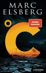 Icon image °C – Celsius: Thriller - Der Bestseller vom Blackout-Autor
