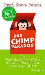Icon image Das Chimp Paradox: Das Mind Management Modell für Selbstvertrauen, Erfolg und Glück