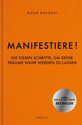 Icon image Manifestiere!: Die sieben Schritte, um deine Träume wahr werden zu lassen. BookTok Bestseller