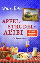 Icon image Apfelstrudel-Alibi: Ein Provinzkrimi | Sehnlichst erwartet: der brandneue Fall für den Eberhofer Franz!