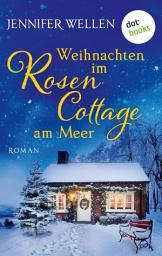 Icon image Weihnachten im Rosencottage am Meer - oder: Leise rieselt die Liebe: Eine Wohlfühlgeschichte - Schottische Herzen 3.5