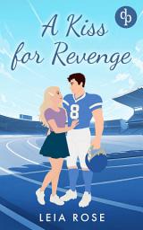 Icon image A Kiss for Revenge | Eine Fake Dating College Sports Romance