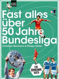 Icon image Fast alles über 50 Jahre Bundesliga