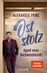 Icon image Oststolz: Appell eines Nachwendekinds | Der dunkle Parabelritter, Autor des SPIEGEL-Bestsellers "Du kannst sie nicht alle töten"