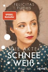 Gambar ikon Die Akte Schneeweiß: Roman – Ein ergreifendes Familiengeheimnis nach einer wahren Begebenheit