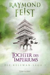 Gambar ikon Die Kelewan-Saga 1: Tochter des Imperiums