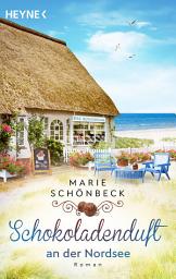 Icon image Schokoladenduft an der Nordsee: Roman