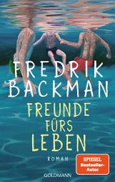 Icon image Freunde fürs Leben: Roman - Der New-York-Times-Bestseller endlich auf Deutsch - der neue große Roman des SPIEGEL-Bestsellerautors