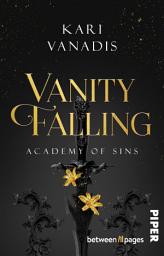 Icon image Vanity Falling: Academy of Sins: Roman | Enemies-to-Lovers und die sieben Todsünden an einer düsteren Akademie