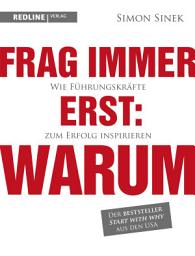 Icon image Frag immer erst: warum: Wie Top-Firmen und Führungskräfte zum Erfolg inspirieren