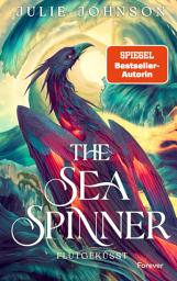 Icon image The Sea Spinner: Flutgeküsst | Die epische Romantasy-Trilogie geht weiter!