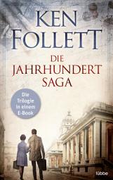 Icon image Die Jahrhundert-Trilogie: Die Trilogie in einem E-Book