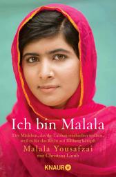 Icon image Ich bin Malala: Das Mädchen, das die Taliban erschießen wollten, weil es für das Recht auf Bildung kämpft